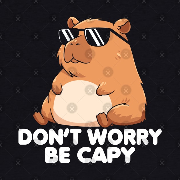 Don't Worry Be Capy by Daytone